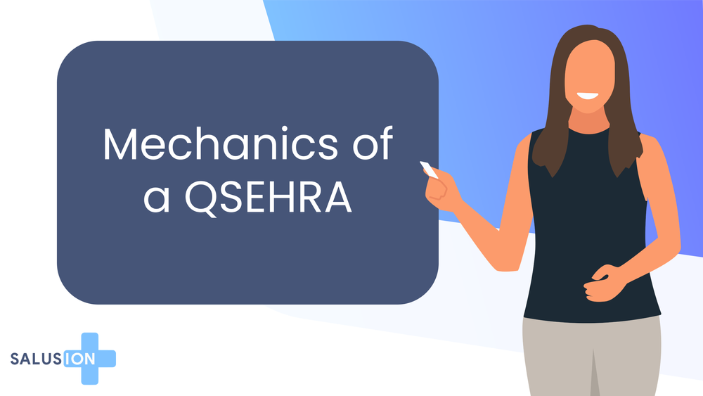 Mechanics of a QSEHRA