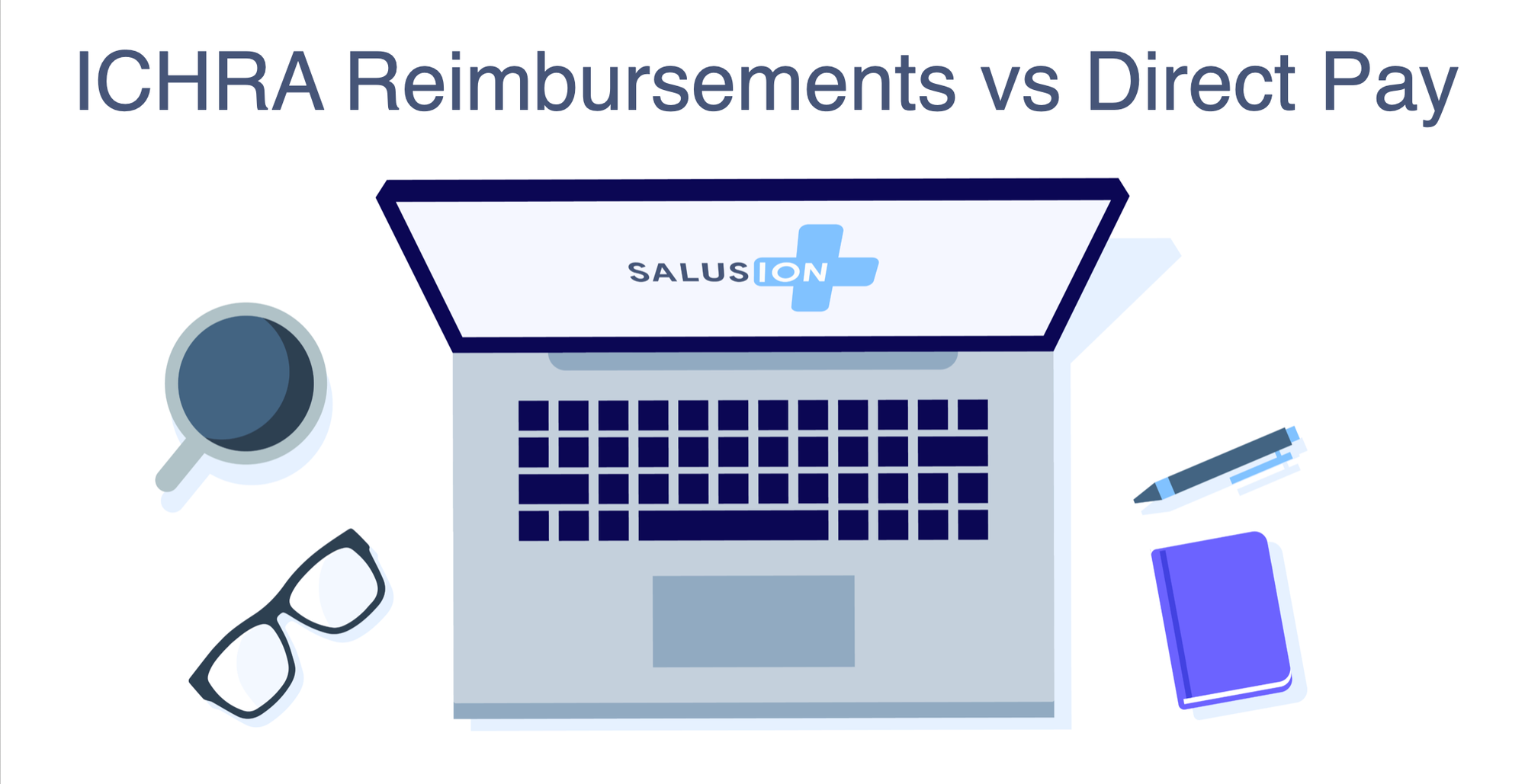 ICHRA Reimbursement vs. Direct Pay: Which Model Fits Your Business?