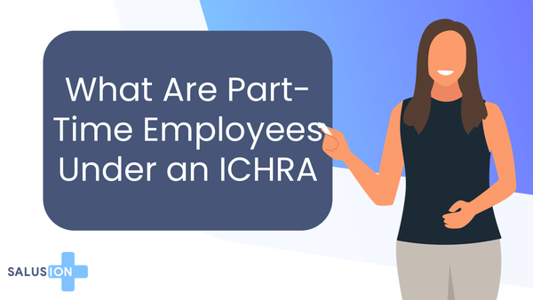 What Are Part-Time Employees Under an ICHRA?