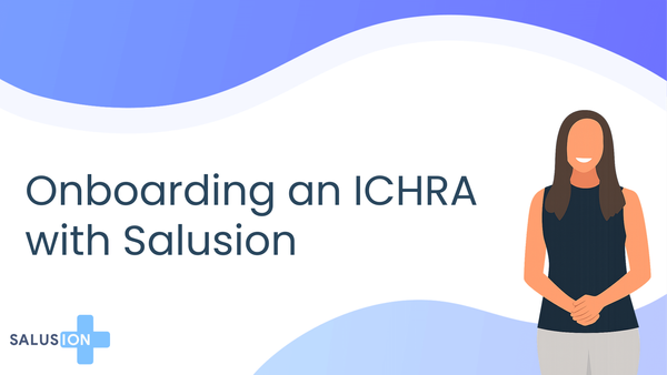 Onboarding an ICHRA with Salusion